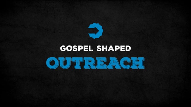 The Gospel Shaped Outreach - How do we keep going?
