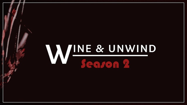 Wine & Unwind Part 2