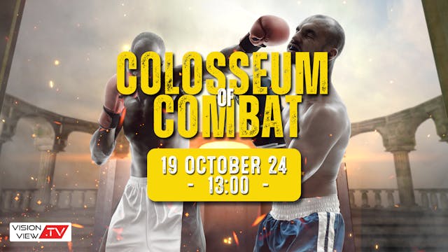 Colosseum of Combat (19 Oct) - Part 2