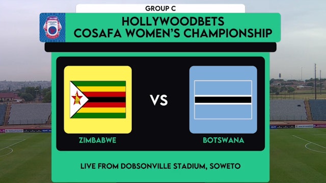 COSAFA Women's Championship - Zimbabwe vs Botswana (11 Oct) Dobsonville Stadium