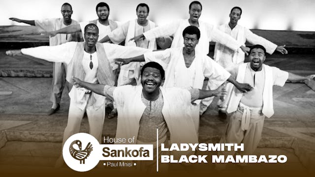 House Of Sankofa - Ladysmith Black Ma...