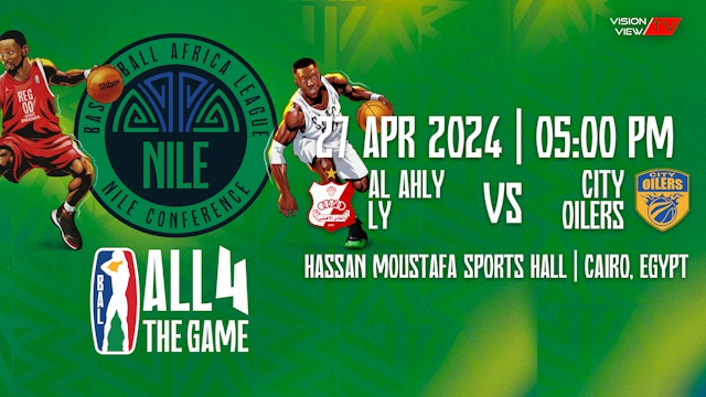 BAL Nile Conference - Al Ahly Ly vs City Oilers (27 April)