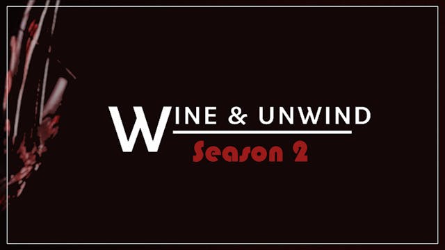 Wine & Unwind Part 1