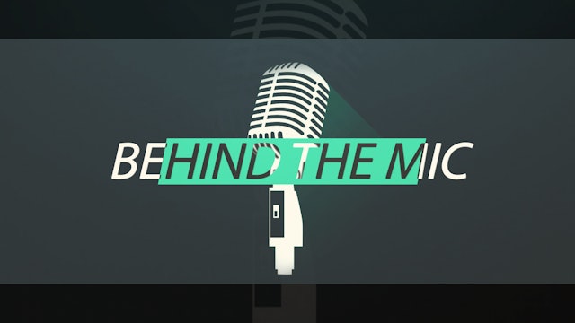 Behind The Mic