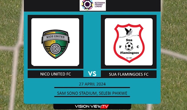 Botswana Premier League - Nico United vs Sua Flamingoes (27 April) 