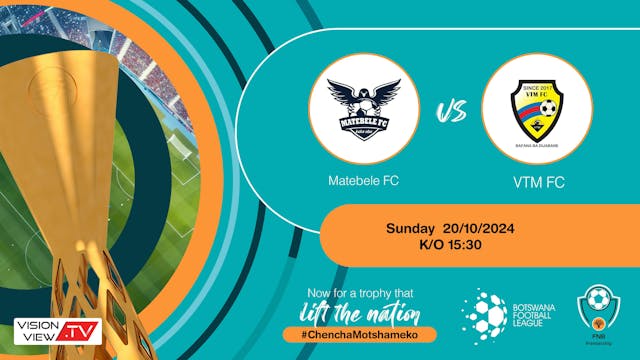 BPL - Matebele Vs VTM Fc (20 Oct)