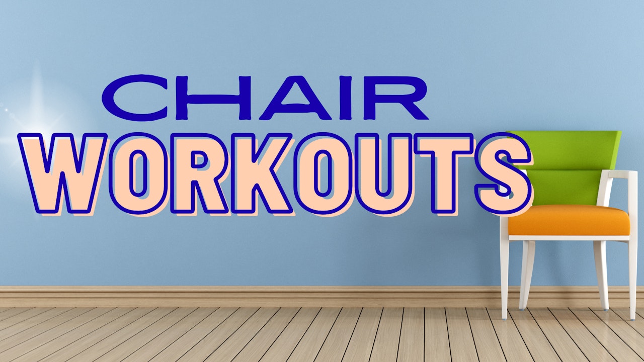 SEATED / CHAIR WORKOUTS