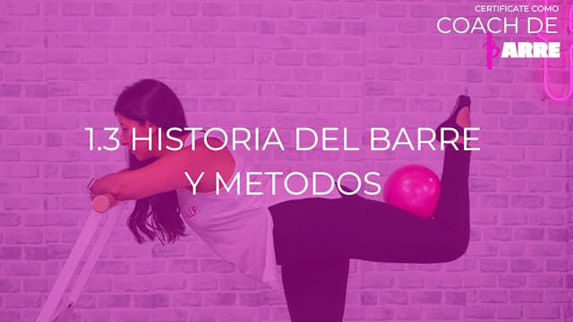 1.3 Historia del Barre y Métodos