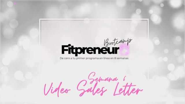 Semana 6.1 Fitpreneur Video Sales Letter