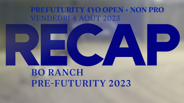 RECAP BO RANCH PRE-FUTURITY 23 - PREFUTURITY 4YO OPEN + NON PRO L2/L4
