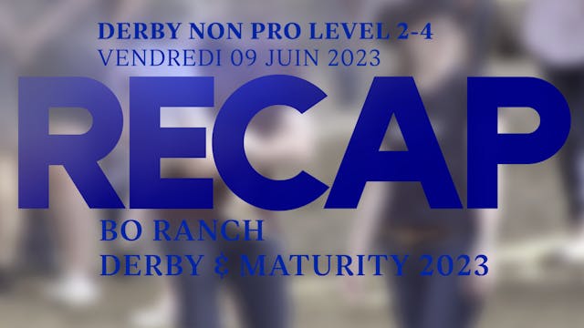 RECAP Bo Ranch Derby & Maturity 23 - ...
