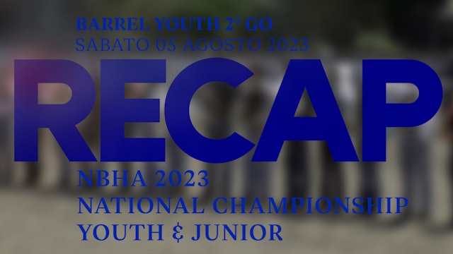 RECAP NBHA NATIONAL CHAMP JUNIOR&YOUTH 23 - BARREL YOUTH 2° GO