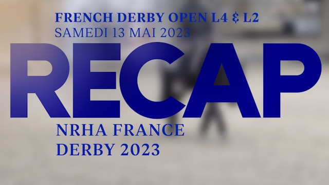 RECAP NRHA France Derby 23 - French Derby Open L4 & L2