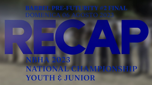 RECAP NBHA NATIONAL CHAMP JUNIOR&YOUTH 23 - BARREL PRE-FUTURITY FINALE