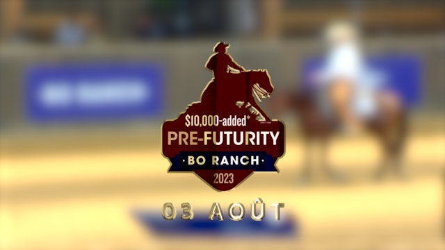 Top of the Score - 03 Aout, Bo Ranch Prefuturity
