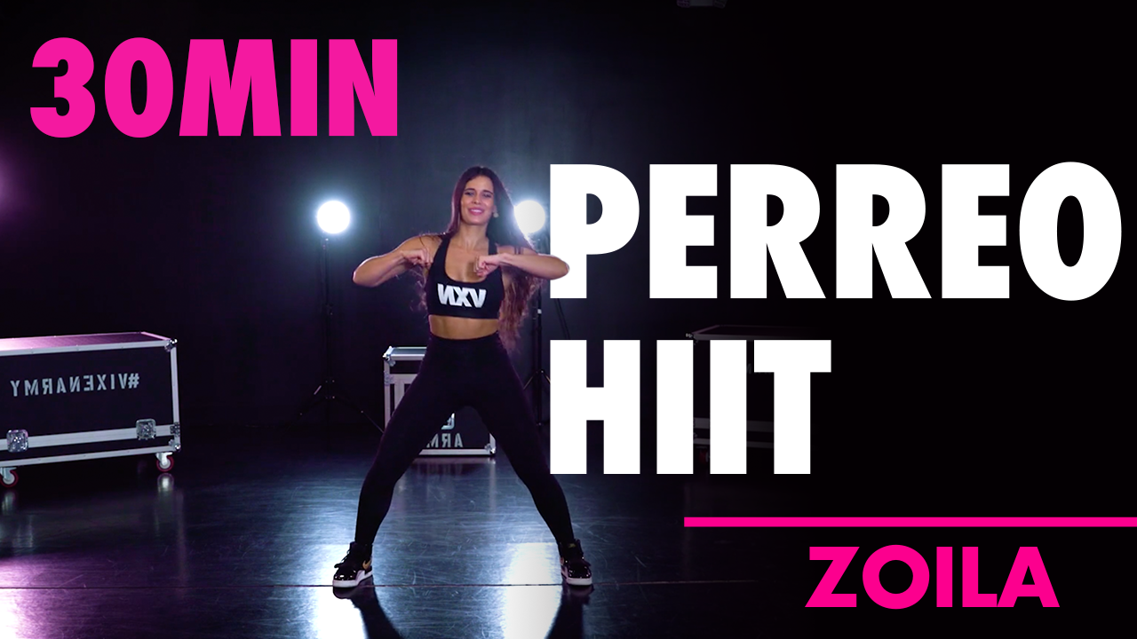30MIN PERREO HIIT W/ ZOILA 