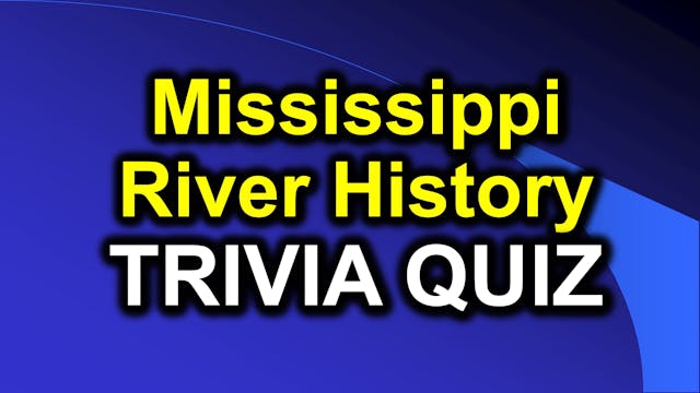 Mississippi River History Trivia Quiz