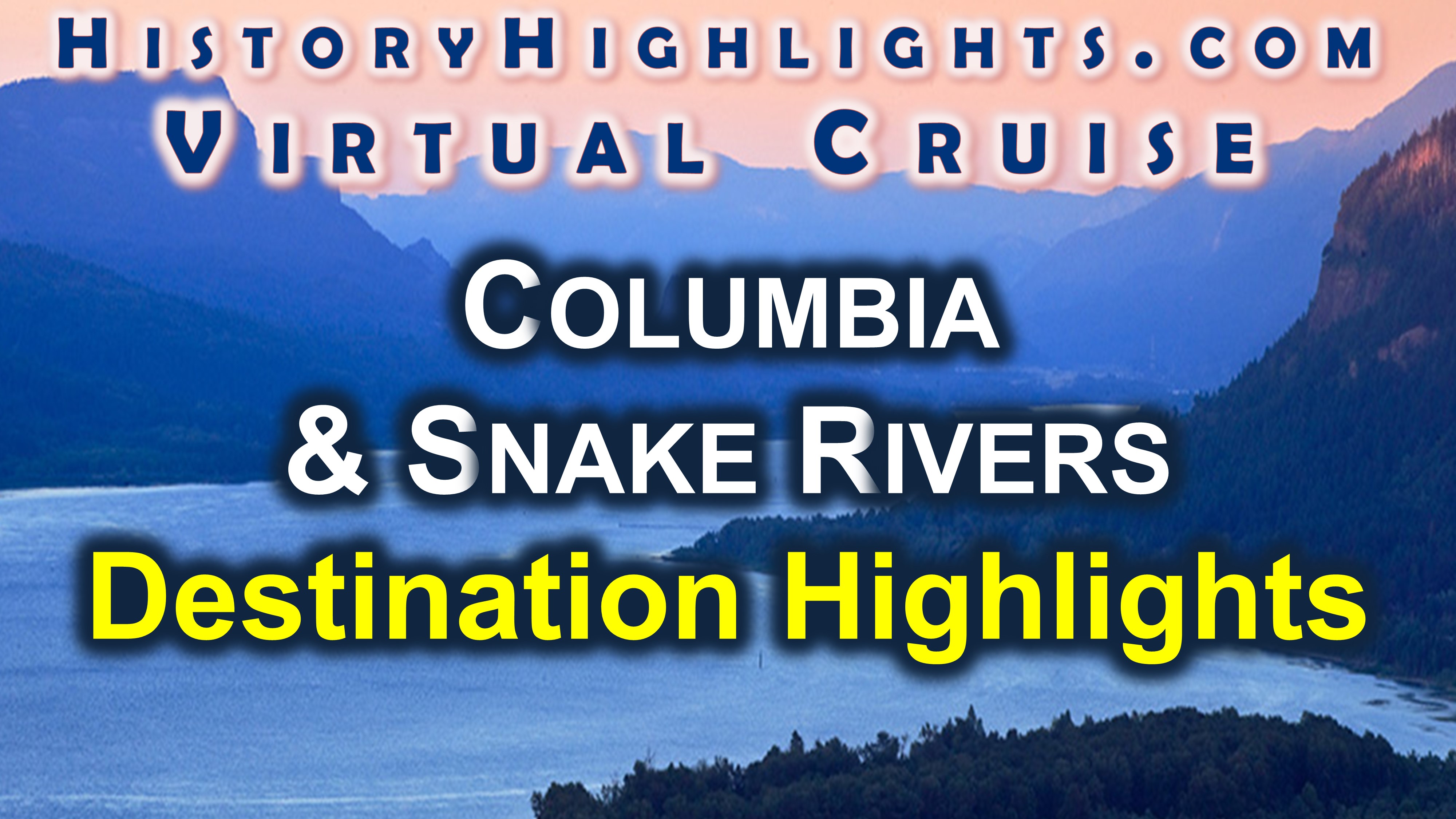 Columbia and Snake Rivers - Destination Highlights