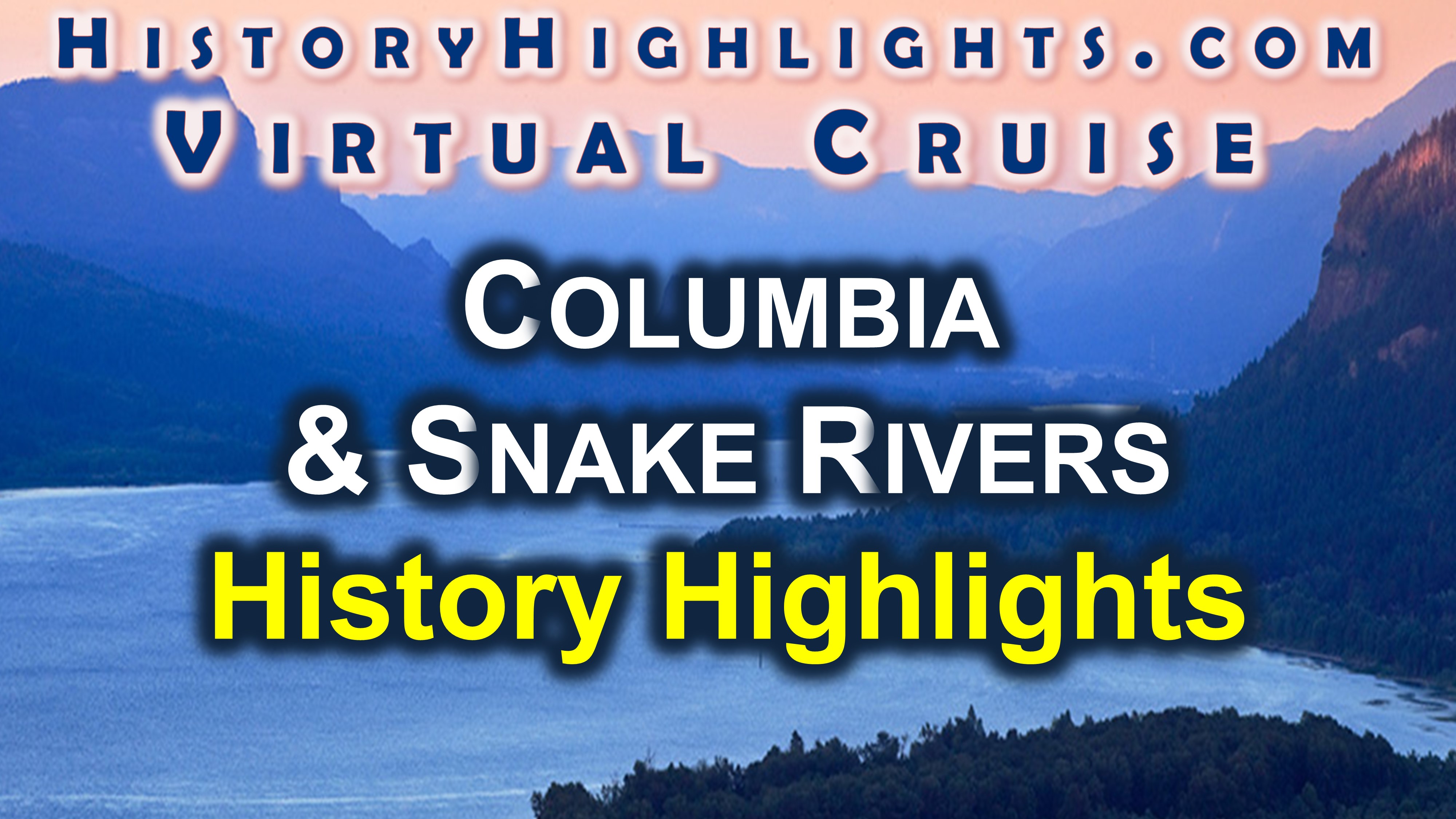 Columbia and Snake Rivers - History Highlights Presentations