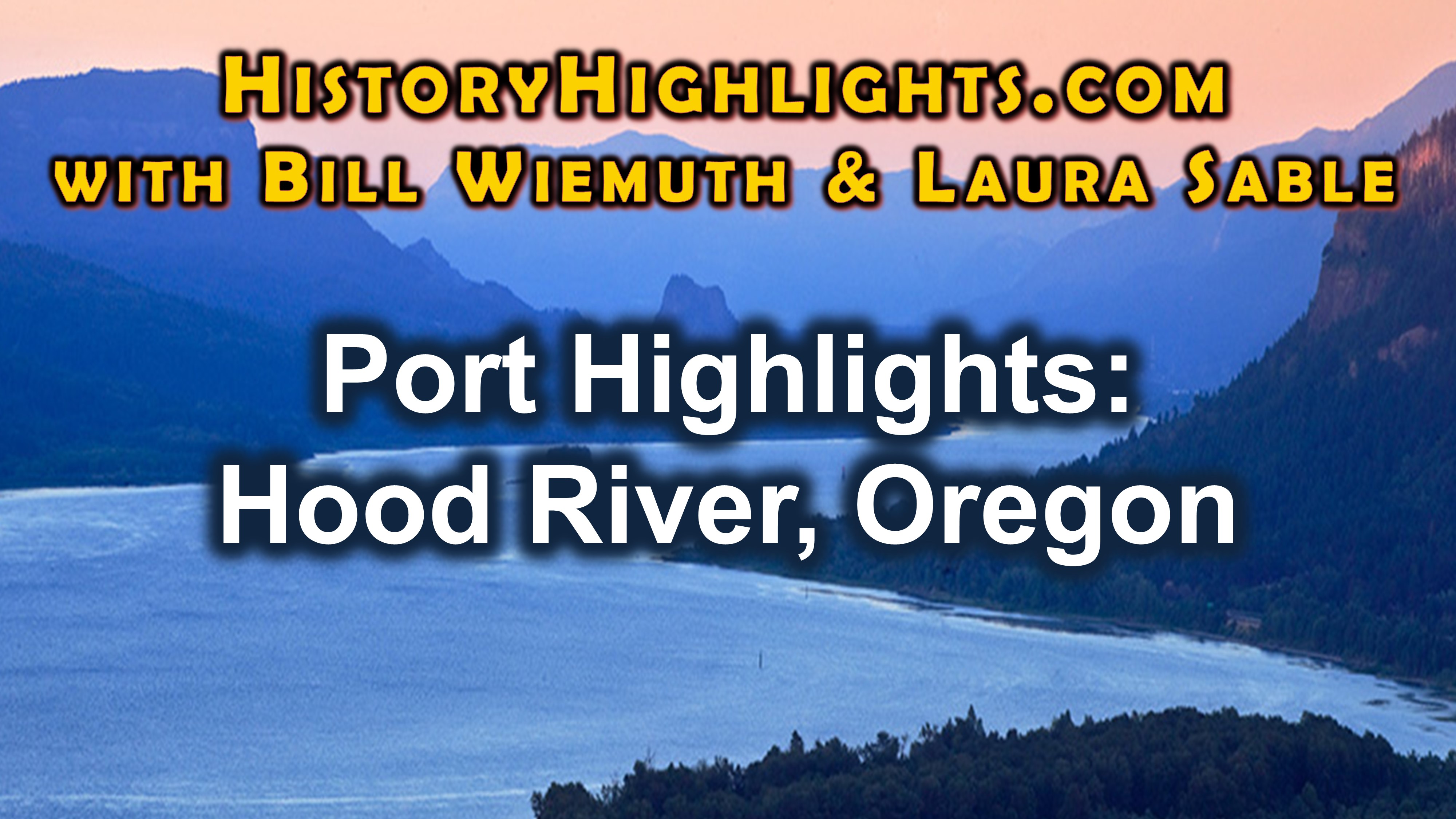 Hood River, OR Highlights