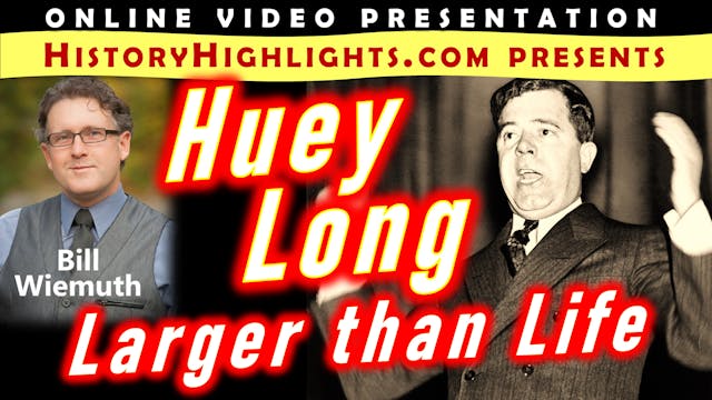 Huey Long: Larger Than Life