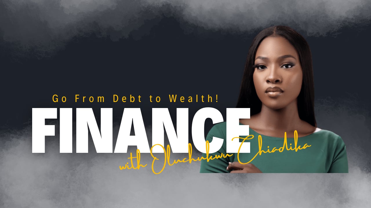 Mastering Money: From Debt to Wealth with Oluchukwu Chiadika