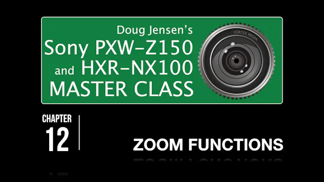 SONY Z150 & NX100 - ZOOM FUNCTIONS