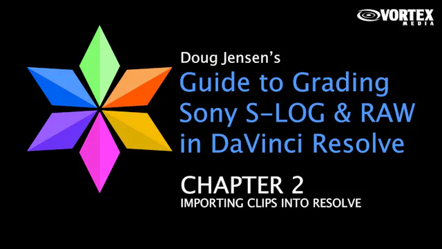 Chapter 2: Importing Clips into Resolve