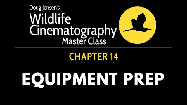 WILDLIFE CHAPTER 14:  EQUIPMENT PREP