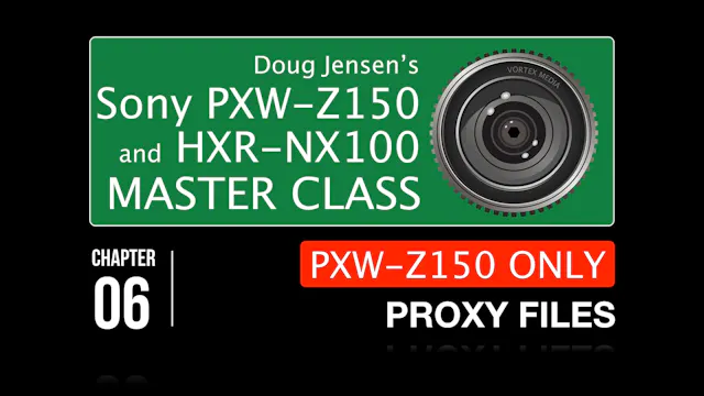 SONY Z150 & NX100 - PROXY FILES