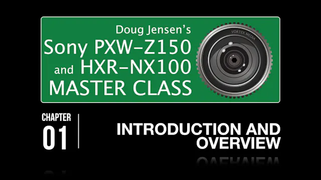 SONY Z150 & NX100 - INTRODUCTION AND OVERVIEW