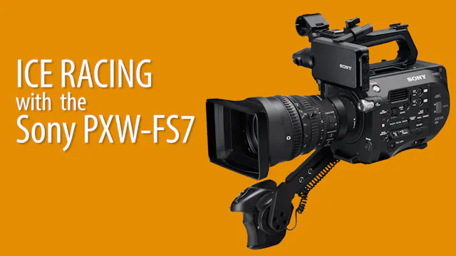 ICE RACING with the Sony PXW-FS7