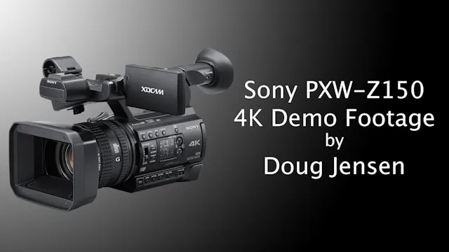 Sony PXW-Z150 4K Demo Footage