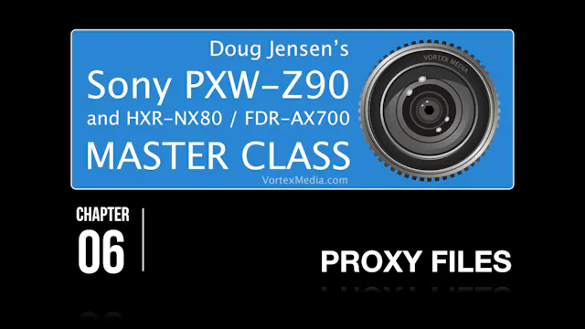 SONY Z90 - PROXY FILES