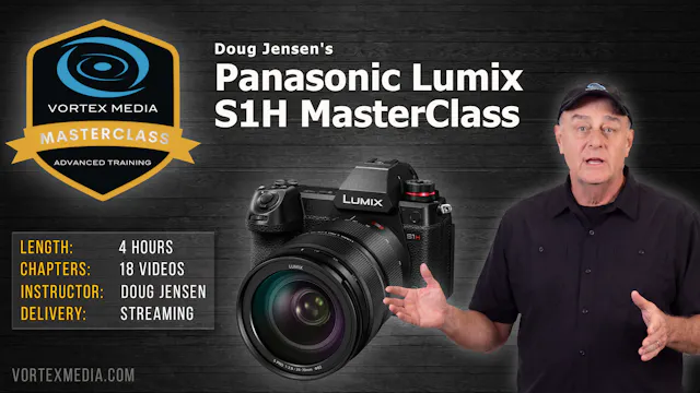 Doug Jensen's Panasonic Lumix S1H Master Class