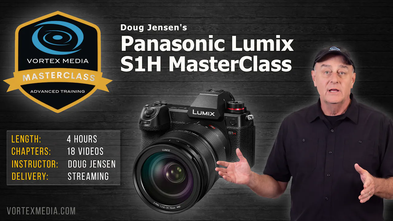 Doug Jensen's Panasonic Lumix S1H Master Class
