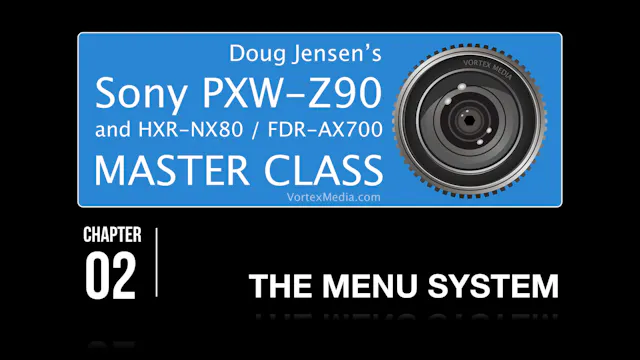 SONY Z90 - THE MENU SYSTEM