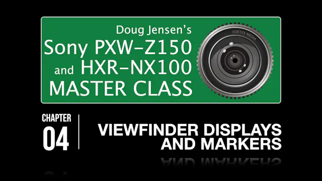 SONY Z150 & NX100 - VIEWFINDER DISPLAYS AND MARKERS