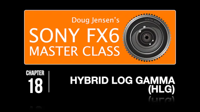 FX6 CHAPTER 18:  HYBRID LOG GAMMA (HLG)