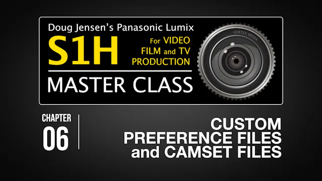 S1H:  CHAPTER 06 - Custom Preference Files and CAMSET Files