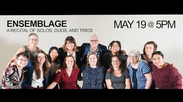 ENSEMBLAGE: A Recital of Solos, Duos, and Trios (May 2024)