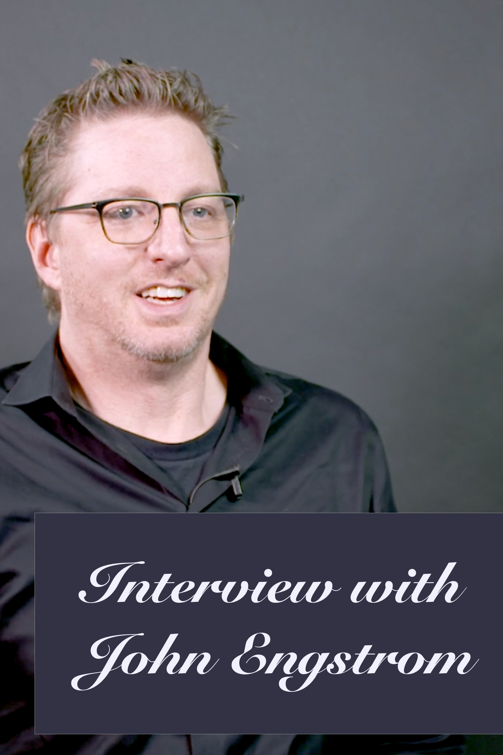 Interview with John Engstrom