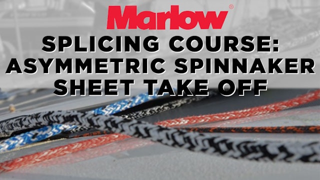 Marlow Splicing Course - Asymmetric Spinnaker Sheet Take Off
