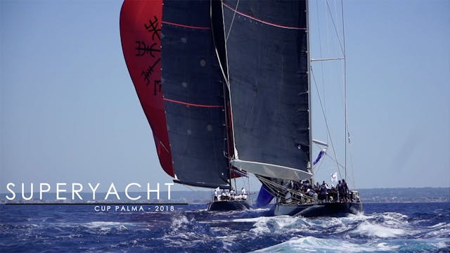 The 2018 Superyacht Cup Palma Wrap Up