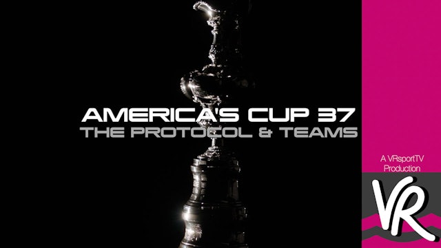 America's Cup 37 - The Protocol & Teams