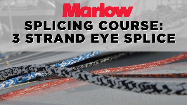 Marlow Splicing Course - 3 Strand Eye Splice