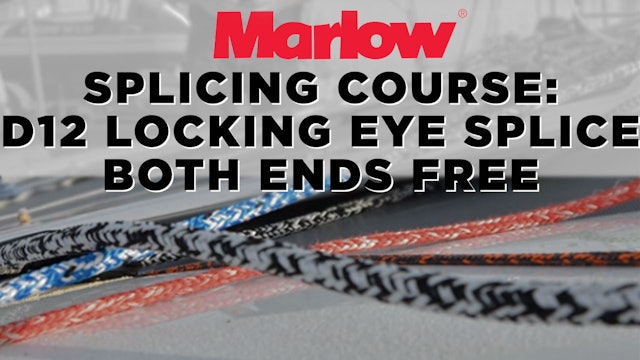 Marlow Splicing Course - D12 Dyneema Locking Eye Splice - Both Ends Free