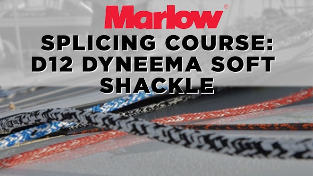 Marlow Splicing Course - D12 Dyneema Soft Shackle