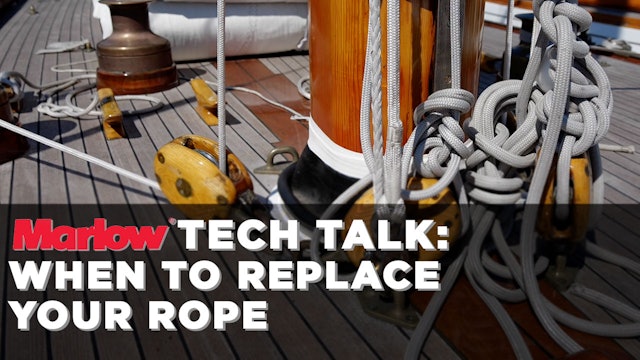 Marlow Ropes Tech Talk - When To Replace Your Ropes