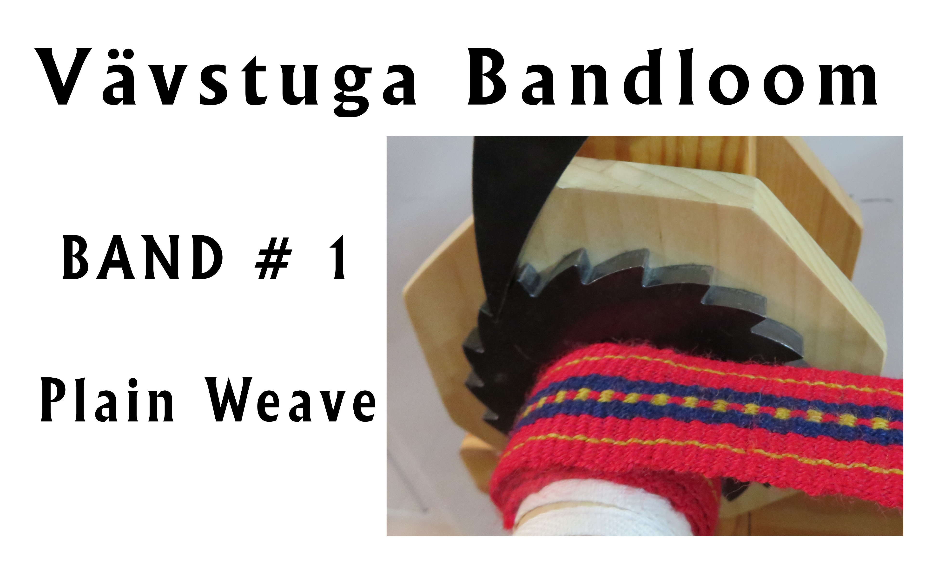 Bands Section #2: Vävstuga bandloom